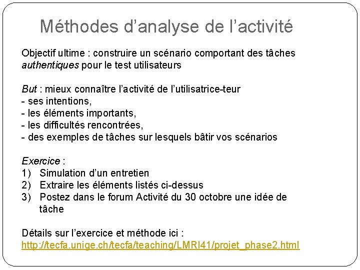 Méthodes d’analyse de l’activité Objectif ultime : construire un scénario comportant des tâches authentiques