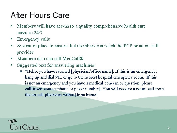 After Hours Care • Members will have access to a quality comprehensive health care