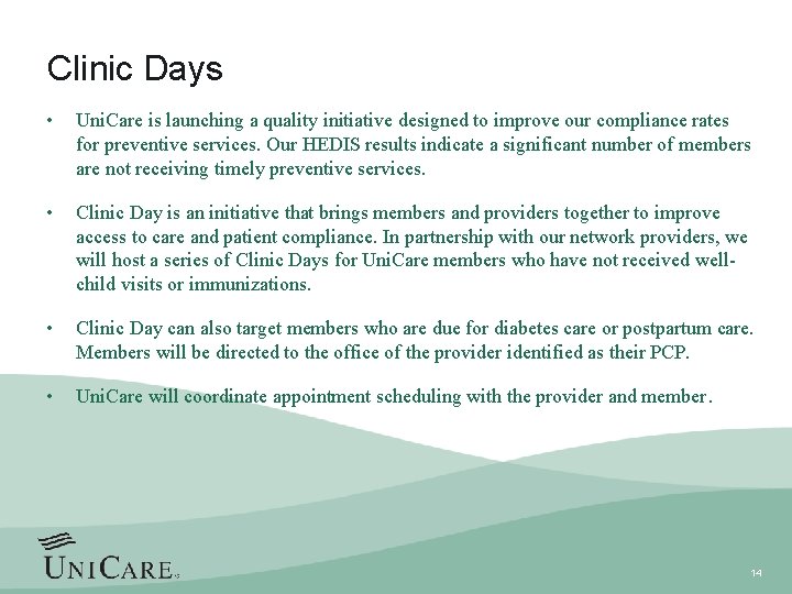 Clinic Days • Uni. Care is launching a quality initiative designed to improve our