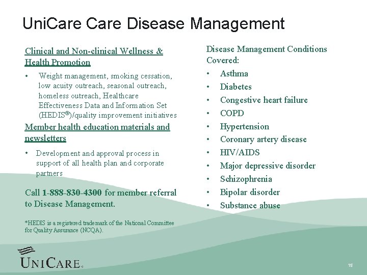 Uni. Care Disease Management Clinical and Non-clinical Wellness & Health Promotion • Weight management,