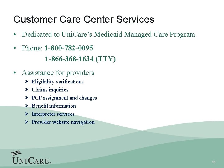 Customer Care Center Services • Dedicated to Uni. Care’s Medicaid Managed Care Program •