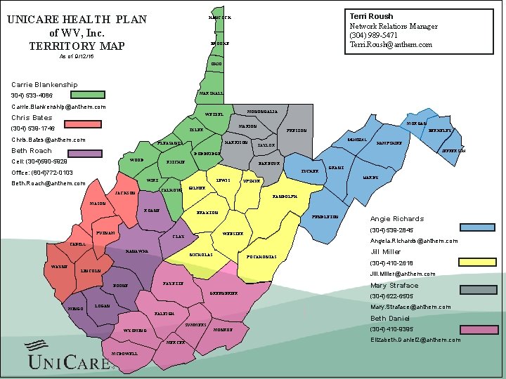 UNICARE HEALTH PLAN of WV, Inc. TERRITORY MAP Terri Roush Network Relations Manager (304)