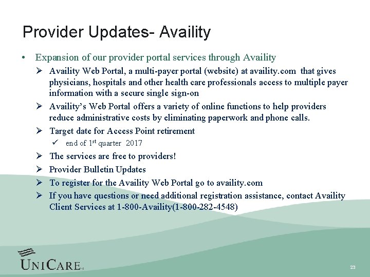Provider Updates- Availity • Expansion of our provider portal services through Availity Ø Availity