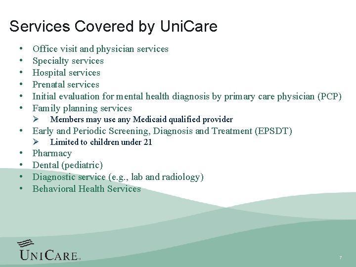 Services Covered by Uni. Care • • • Office visit and physician services Specialty