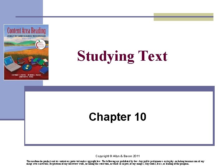 Studying Text Chapter 10 Copyright © Allyn & Bacon 2011 This multimedia product and