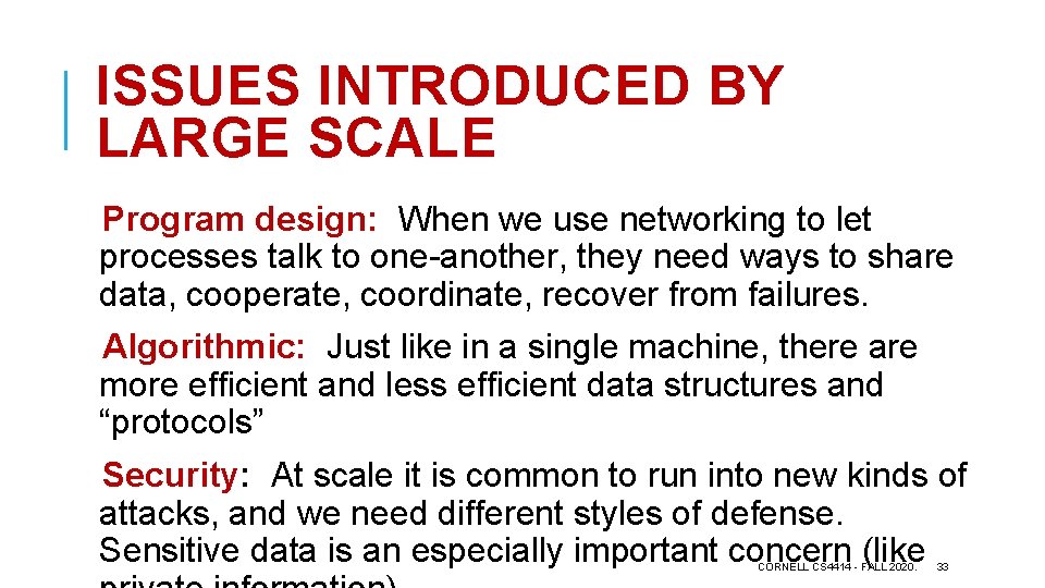 ISSUES INTRODUCED BY LARGE SCALE Program design: When we use networking to let processes