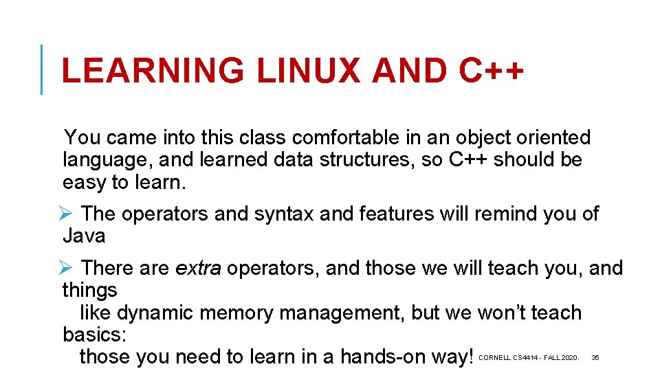 LEARNING LINUX AND C++ You came into this class comfortable in an object oriented