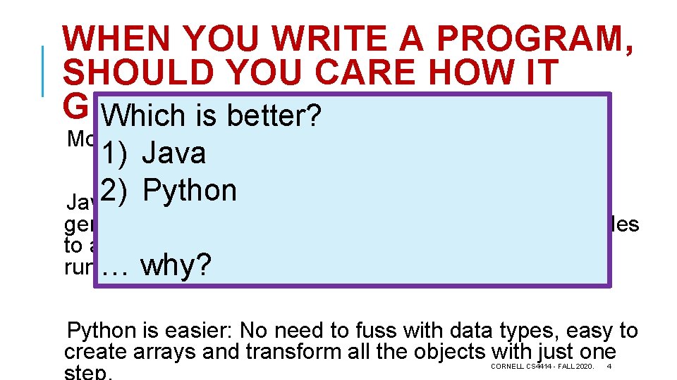 WHEN YOU WRITE A PROGRAM, SHOULD YOU CARE HOW IT GETS EXECUTED? Which is