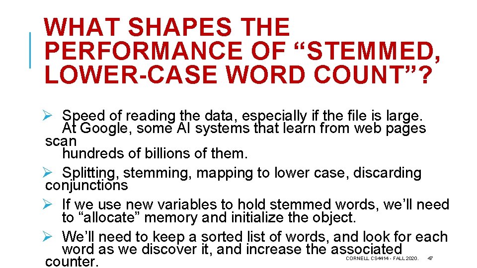 WHAT SHAPES THE PERFORMANCE OF “STEMMED, LOWER-CASE WORD COUNT”? Ø Speed of reading the