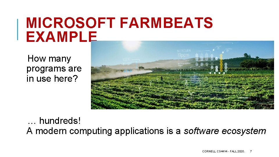 MICROSOFT FARMBEATS EXAMPLE How many programs are in use here? … hundreds! A modern