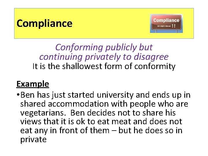 Compliance Conforming publicly but continuing privately to disagree It is the shallowest form of
