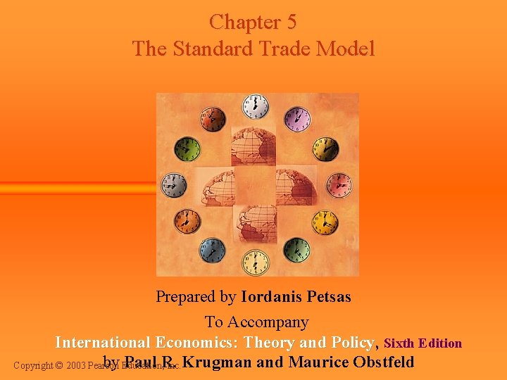 Chapter 5 The Standard Trade Model Prepared by Iordanis Petsas To Accompany International Economics: