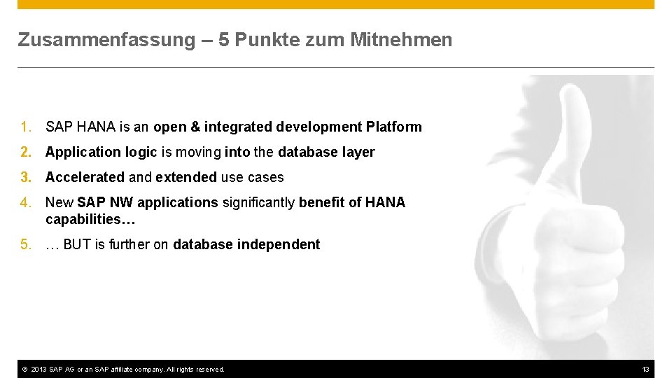 Zusammenfassung – 5 Punkte zum Mitnehmen 1. SAP HANA is an open & integrated