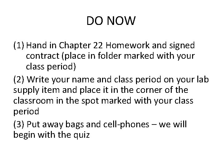 DO NOW (1) Hand in Chapter 22 Homework and signed contract (place in folder