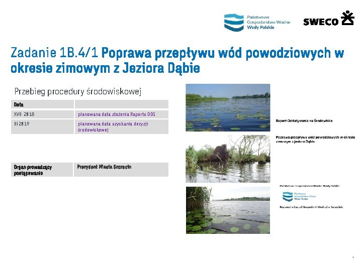 Zadanie 1 B. 4/1 Poprawa przepływu wód powodziowych w okresie zimowym z Jeziora Dąbie