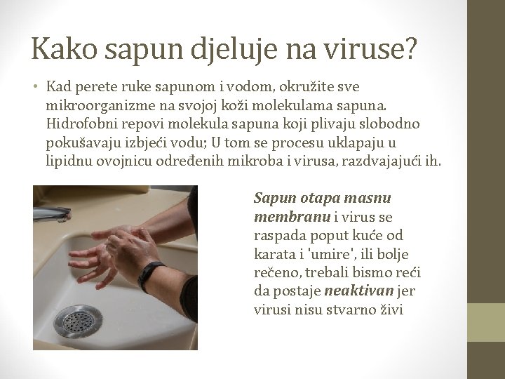 Kako sapun djeluje na viruse? • Kad perete ruke sapunom i vodom, okružite sve