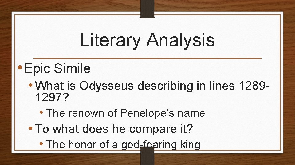 Literary Analysis • Epic Simile • What is Odysseus describing in lines 12891297? • Literary Analysis • Epic Simile • What is Odysseus describing in lines 12891297? •