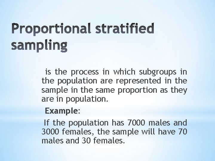 is the process in which subgroups in the population are represented in the sample