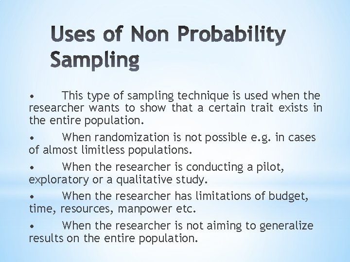  • This type of sampling technique is used when the researcher wants to