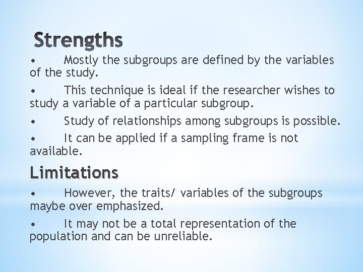  • Mostly the subgroups are defined by the variables of the study. •