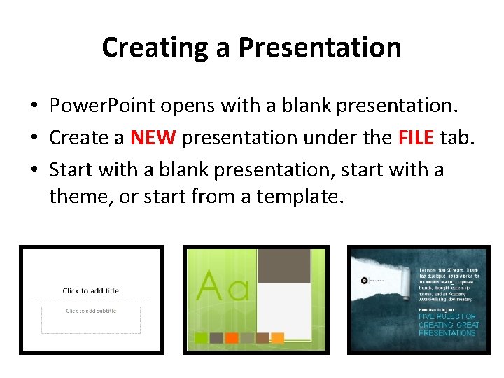 Creating a Presentation • Power. Point opens with a blank presentation. • Create a