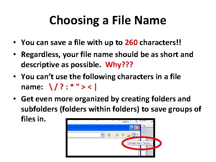 Choosing a File Name • You can save a file with up to 260