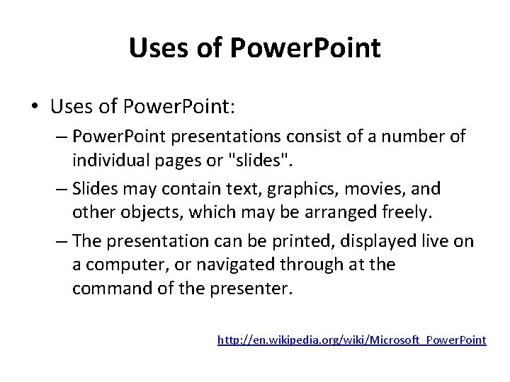 Uses of Power. Point • Uses of Power. Point: – Power. Point presentations consist