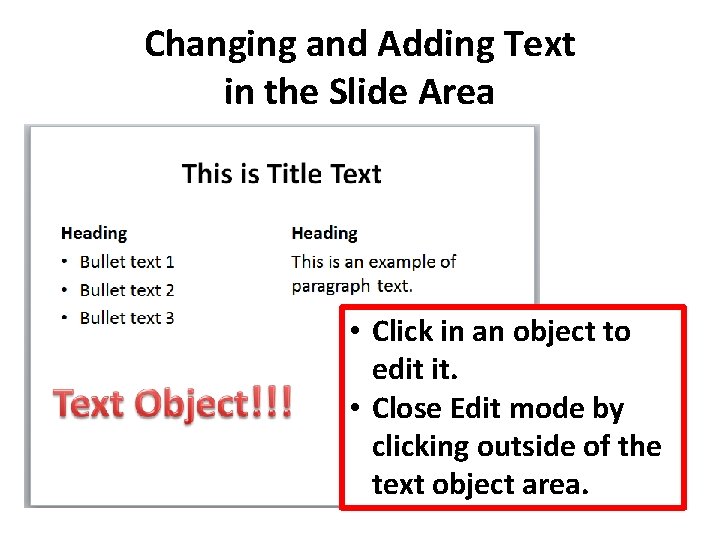 Changing and Adding Text in the Slide Area • Click in an object to