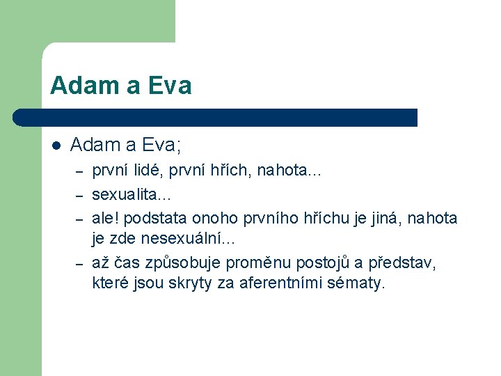 Adam a Eva l Adam a Eva; – – první lidé, první hřích, nahota.