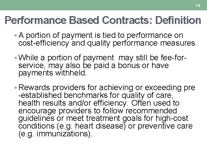 14 Performance Based Contracts: Definition § A portion of payment is tied to performance 14 Performance Based Contracts: Definition § A portion of payment is tied to performance