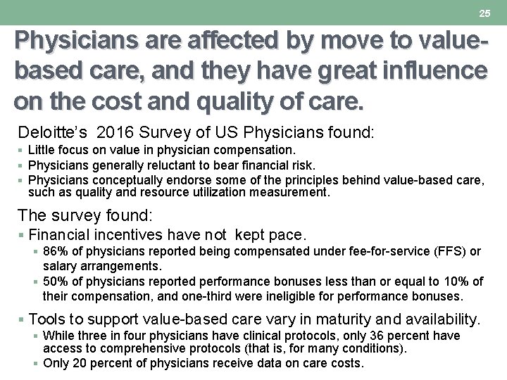 25 Physicians are affected by move to valuebased care, and they have great influence 25 Physicians are affected by move to valuebased care, and they have great influence