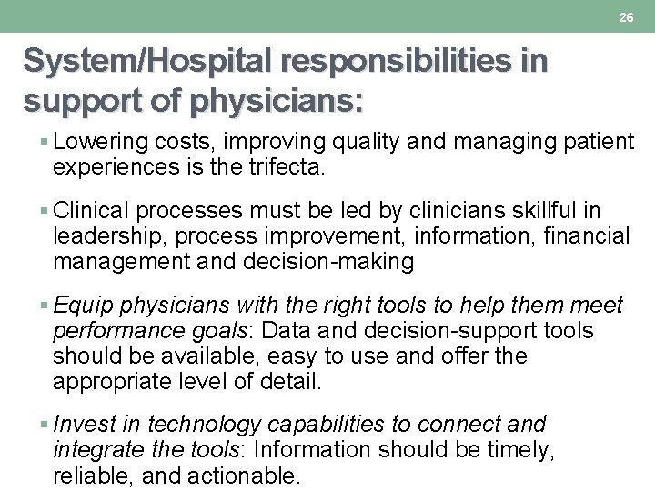 26 System/Hospital responsibilities in support of physicians: § Lowering costs, improving quality and managing 26 System/Hospital responsibilities in support of physicians: § Lowering costs, improving quality and managing