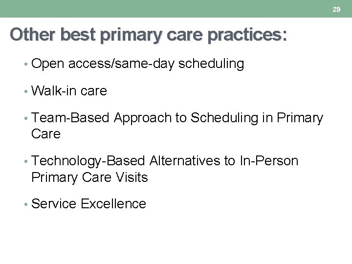 29 Other best primary care practices: • Open access/same-day scheduling • Walk-in care • 29 Other best primary care practices: • Open access/same-day scheduling • Walk-in care •