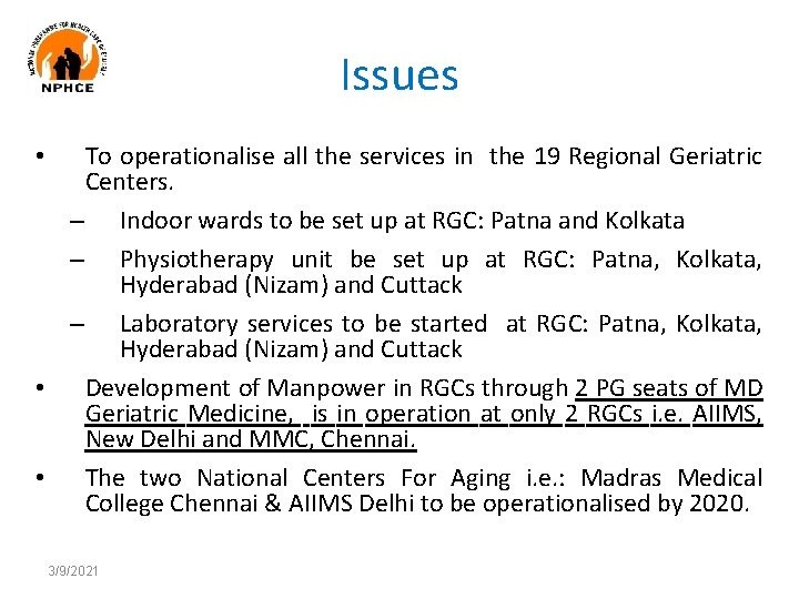 Issues To operationalise all the services in the 19 Regional Geriatric Centers. – Indoor