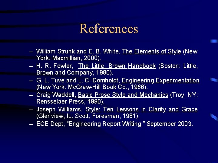 References – William Strunk and E. B. White, The Elements of Style (New York: