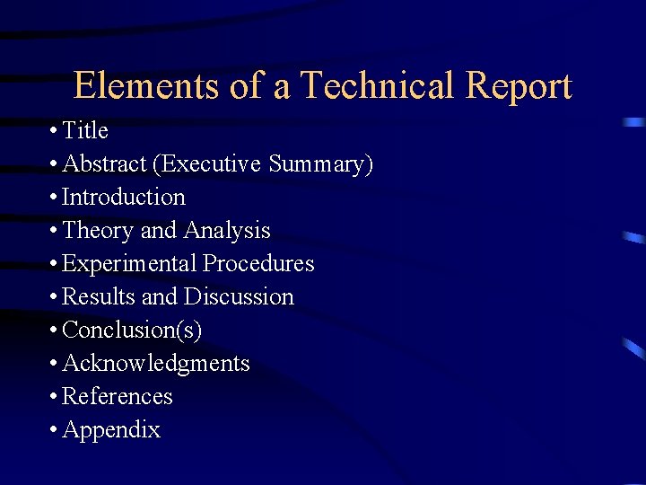 Elements of a Technical Report • Title • Abstract (Executive Summary) • Introduction •