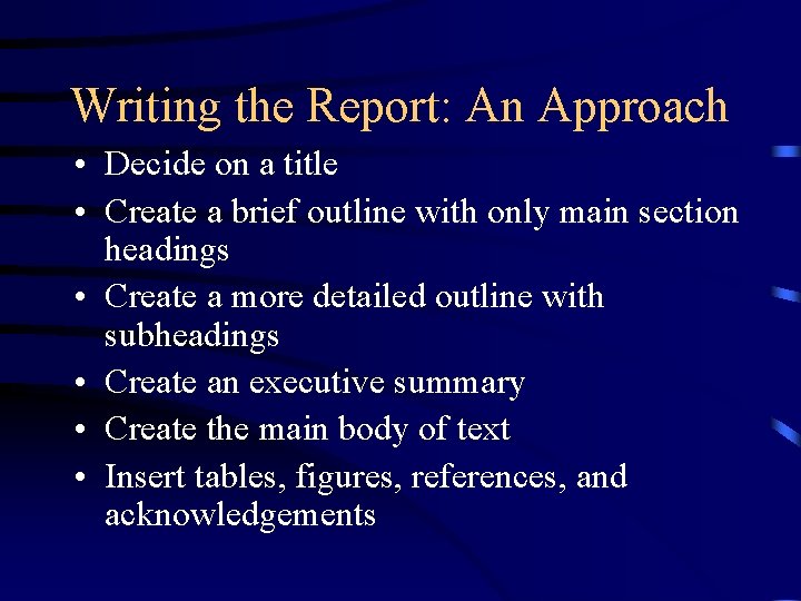 Writing the Report: An Approach • Decide on a title • Create a brief