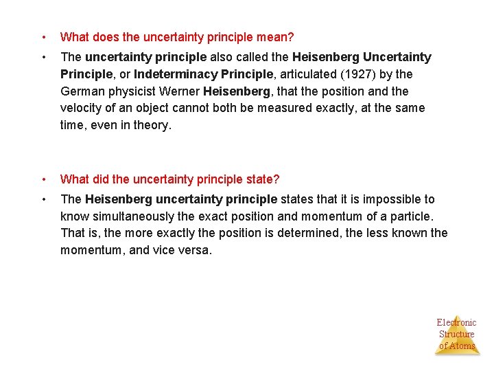 • What does the uncertainty principle mean? • The uncertainty principle also called • What does the uncertainty principle mean? • The uncertainty principle also called