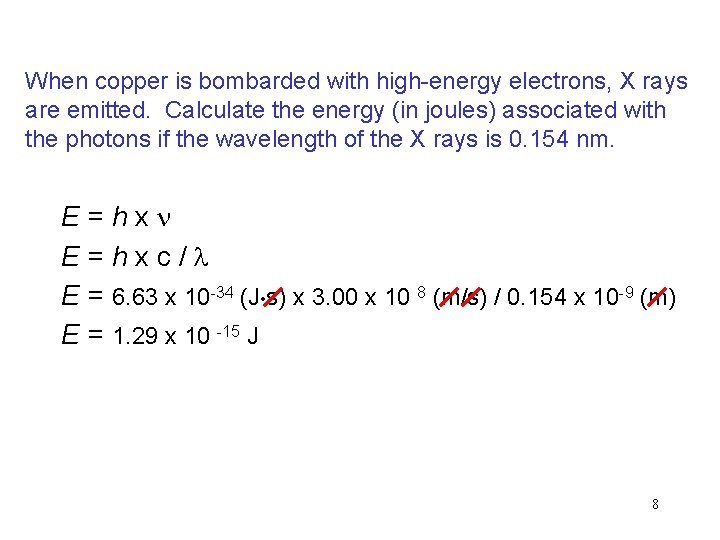 When copper is bombarded with high-energy electrons, X rays are emitted. Calculate the energy When copper is bombarded with high-energy electrons, X rays are emitted. Calculate the energy