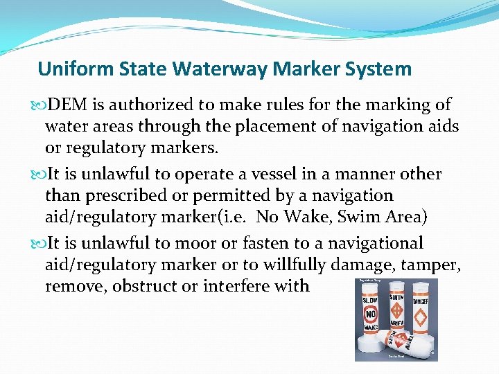 Uniform State Waterway Marker System DEM is authorized to make rules for the marking