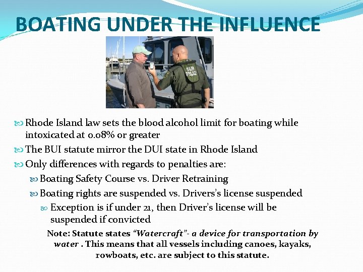 BOATING UNDER THE INFLUENCE Rhode Island law sets the blood alcohol limit for boating