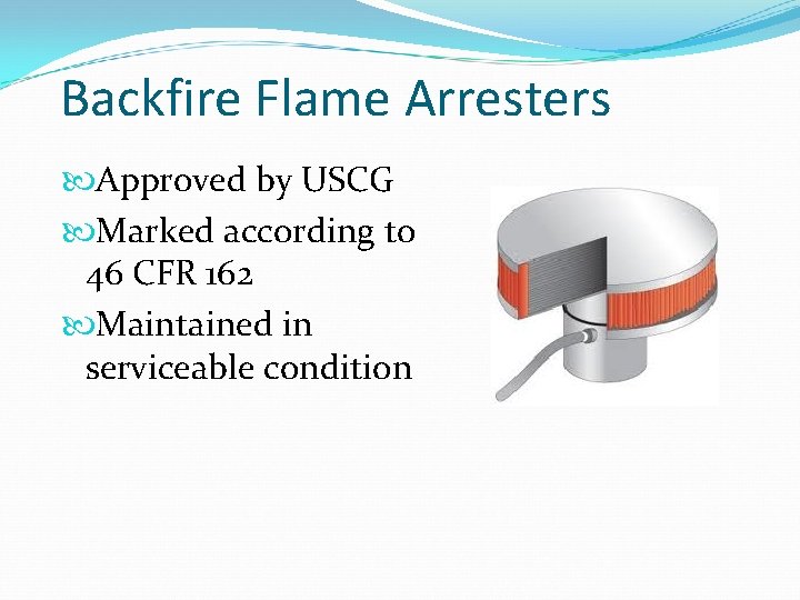 Backfire Flame Arresters Approved by USCG Marked according to 46 CFR 162 Maintained in