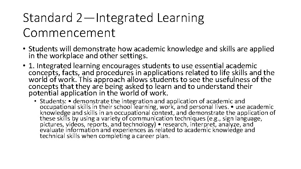 Standard 2—Integrated Learning Commencement • Students will demonstrate how academic knowledge and skills are