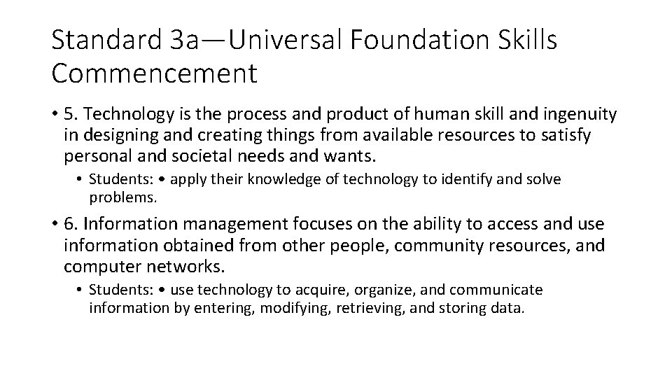 Standard 3 a—Universal Foundation Skills Commencement • 5. Technology is the process and product