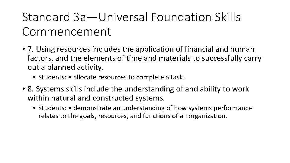 Standard 3 a—Universal Foundation Skills Commencement • 7. Using resources includes the application of