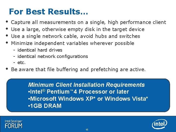 For Best Results… Capture all measurements on a single, high performance client Use a