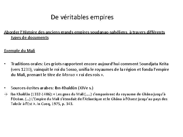 De véritables empires Aborder l’Histoire des anciens grands empires soudanao-sahéliens, à travers différents types