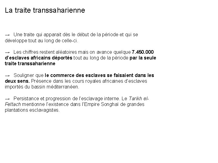 La traite transsaharienne → Une traite qui apparait dès le début de la période