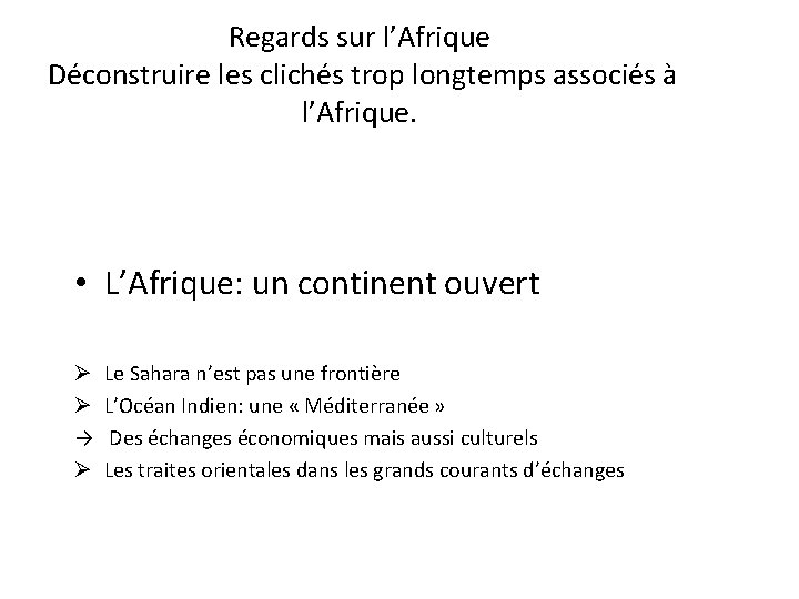 Regards sur l’Afrique Déconstruire les clichés trop longtemps associés à l’Afrique. • L’Afrique: un