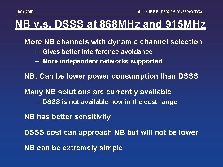 July 2001 doc. : IEEE P 802. 15 -01/359 r 0 TG 4 NB